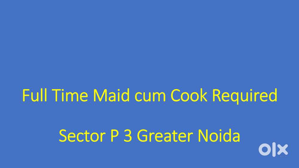 Ghar Ke Liye Full Time Female Cook cum Maid Chahiye