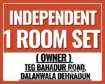 INDEPENDENT, 1 ROOM SET, (OWNER) TEG BAHADUR ROAD, DALANWALA, DEHRADUN