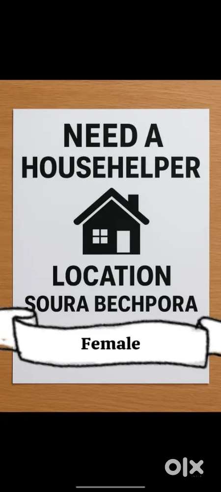 House help, educated female personnel from a will be preferred