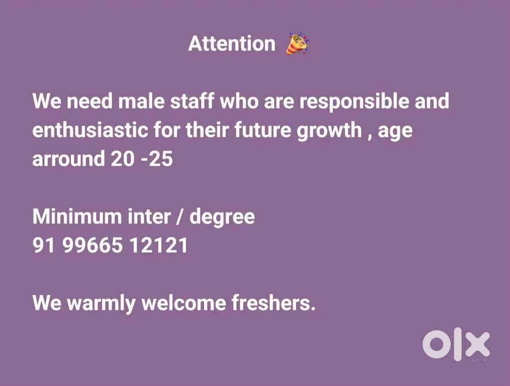 Lookin for freshers / experienced persons who are age between 20-25