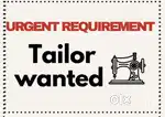 Wanted Urgently Tailors for a tailoring shop