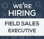 FIELD/MARKETING EXECUTIVES REQUIRED