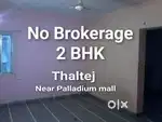NO BROKERAGE - 2BHK Rent Thaltej SG Highway near Palladium