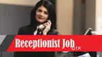 Receptionist cum personal assistant jobs female candidates only