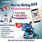 We are hiring Delivery Boy in Domino's