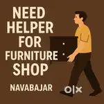 Need Helper For Furniture Shop - Navabajar