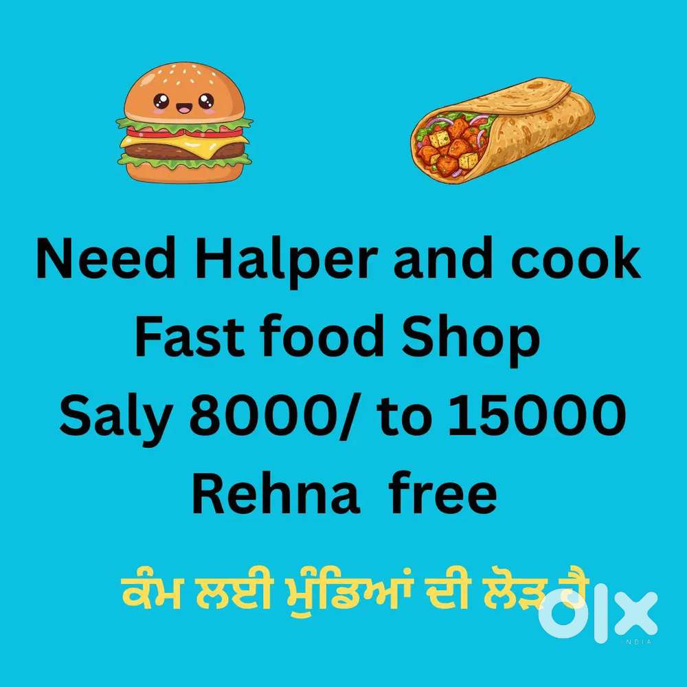 Need helper jobs and cook fastfood shop