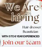 Experienced Beautician Hair Stylist required urgently for Beauty Salon