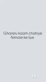 Gharelu kaam chahiye female ke liye