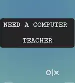 We need a computer teacher for our institute