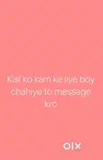 Kisi ko jop ke liye boy chahiye to message kre