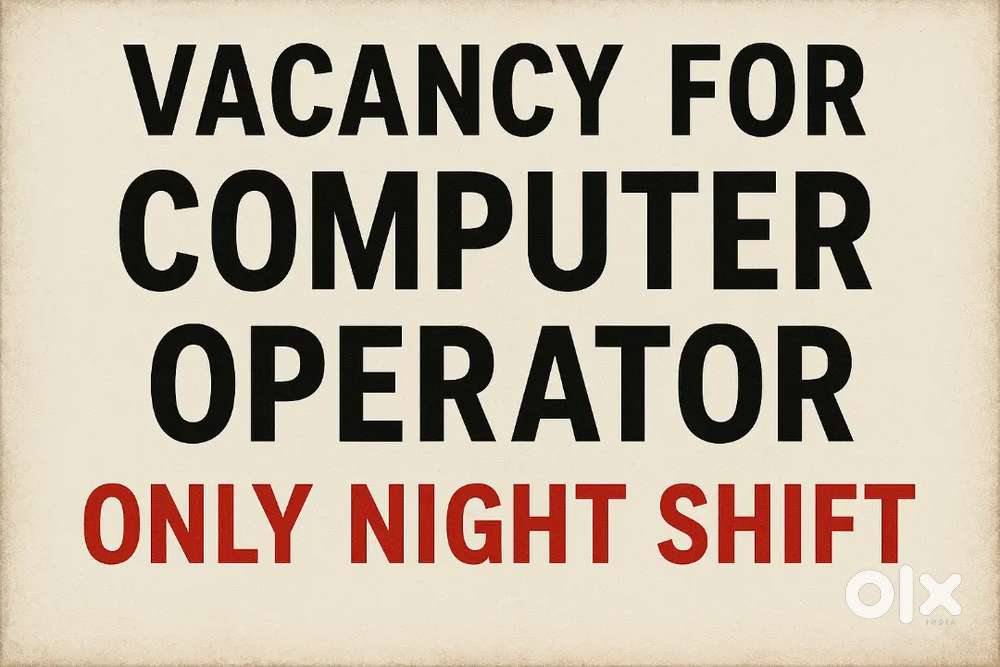 NIGHT DUTY COMPUTER OPERATOR