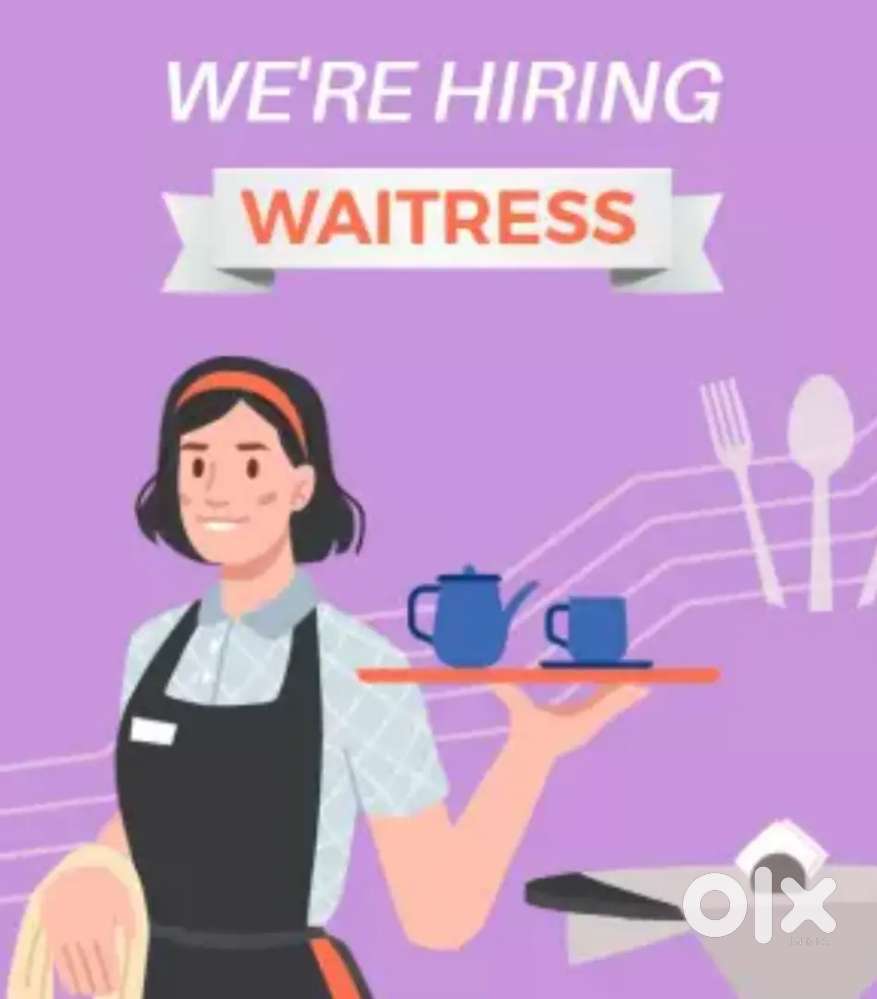 Need a Waitress for our Restaurant