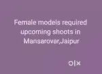Female Models Required for upcoming shoots in Mansarovar.