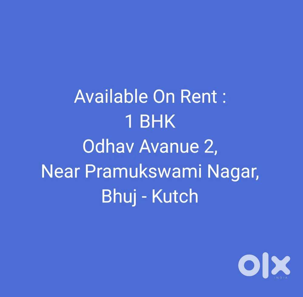 1 BHK On rent : Odhav avenue 2, Near Pramukhswami Nagar, Bhuj