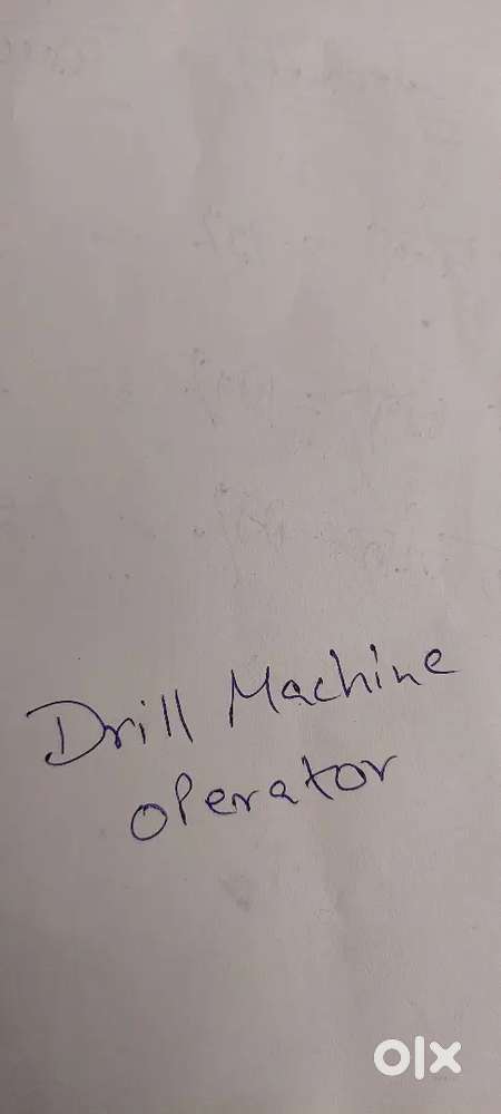 Drill operator, Skilled, Semi skilled Staff Required