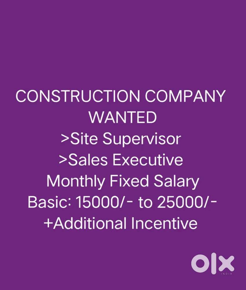 JOB - WANTED SITE SUPERVISOR & SALES EXECUTIVE