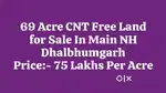 69 acre CNT Free Land for Sale in Main NH Dhalbhumgarh