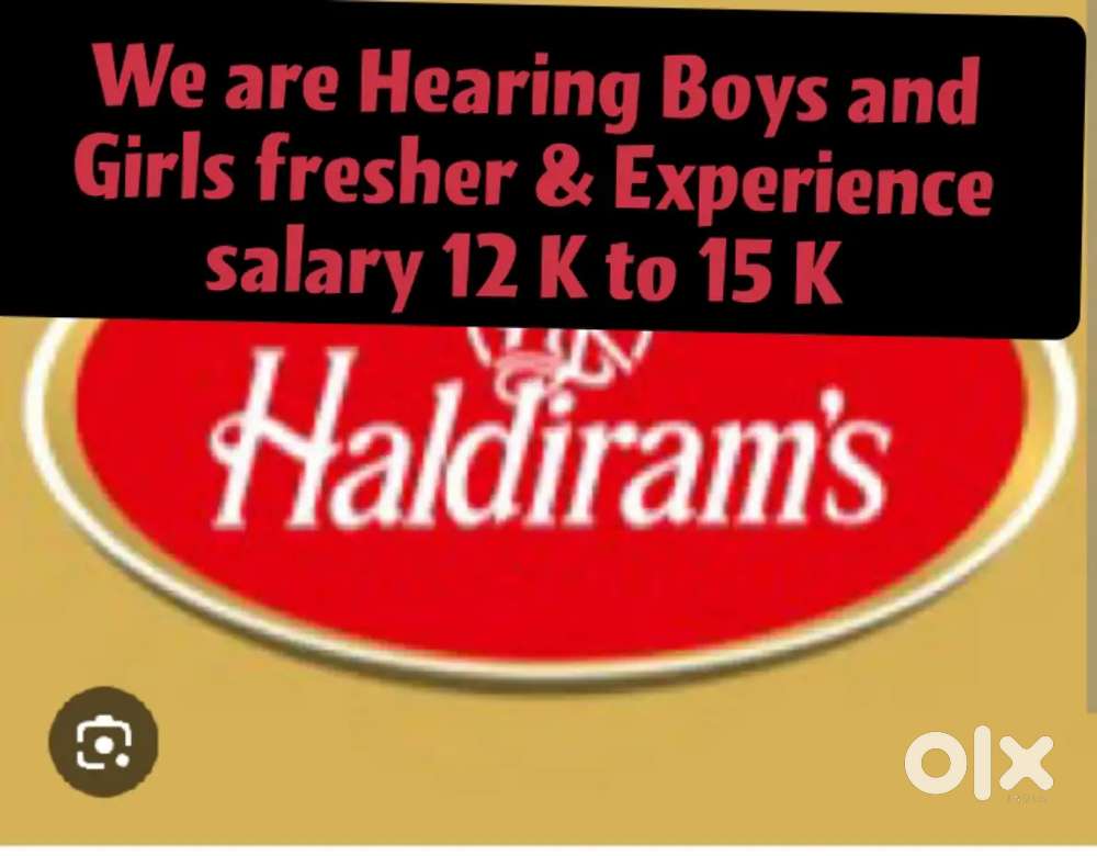 We are Hearing Boys and Girls at Haldiram  MCC salary 14000K with Meal