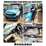 Maruthi swift diesel 2014 all used parts available