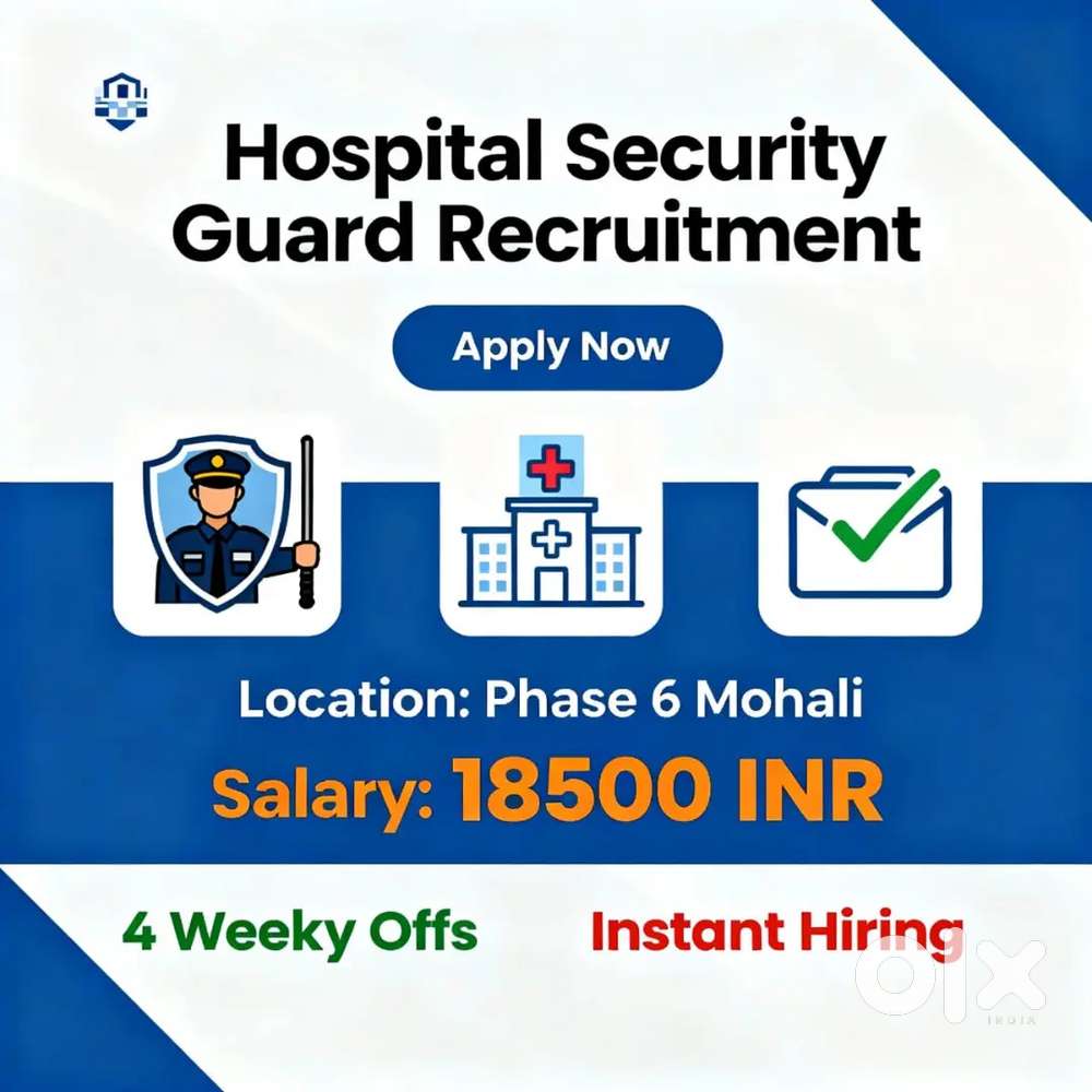 Hospital Security Jobs / Mohali  / High Salary  / Weekly Off /