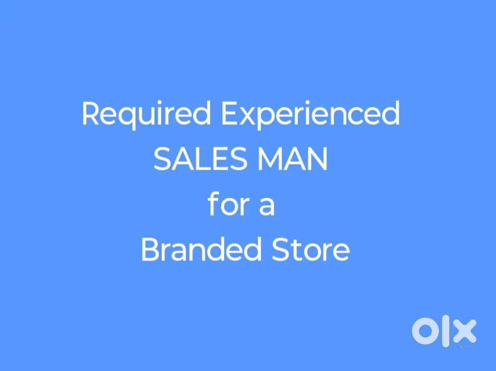 Sales Man required for a Branded Store