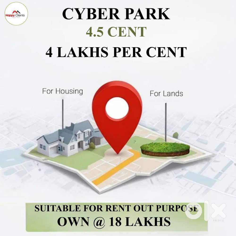 CYBER PARK 4.5 CENT 4 LAKSH PER CENT :18 LAKHS