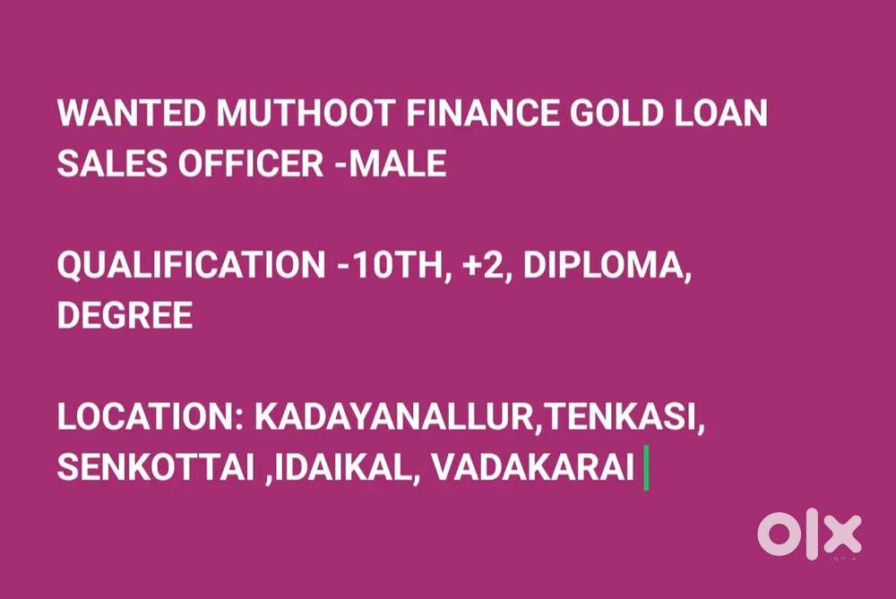 WANTED MUTHOOT FINANCE GOLD LOAN SALES OFFICER -MALE