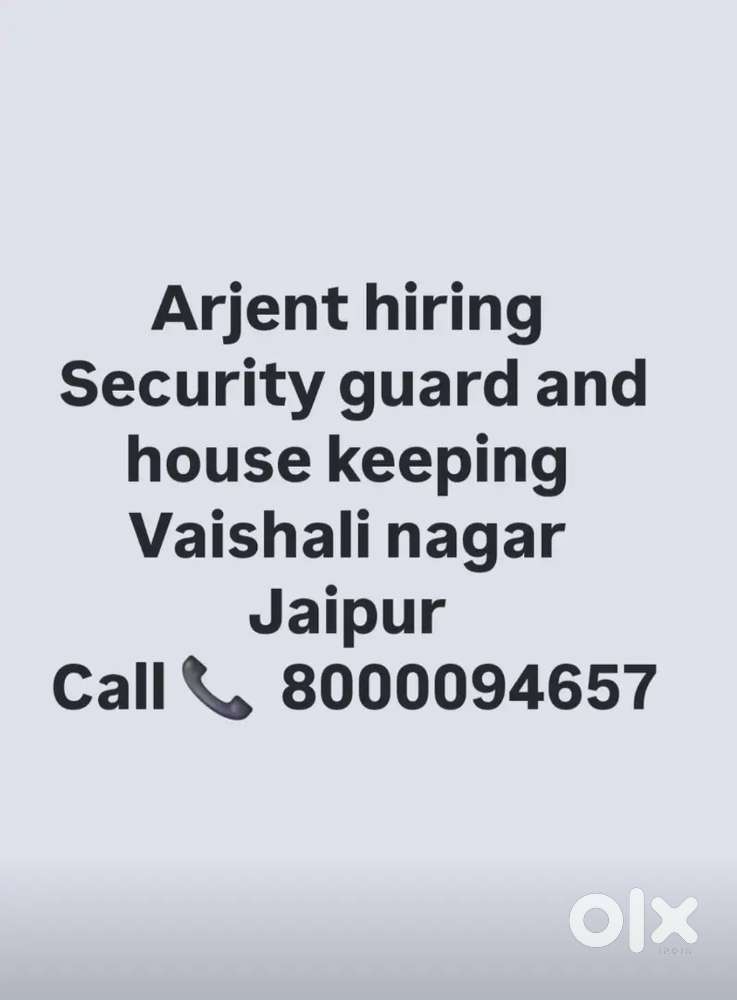 Need house keeping and security guard