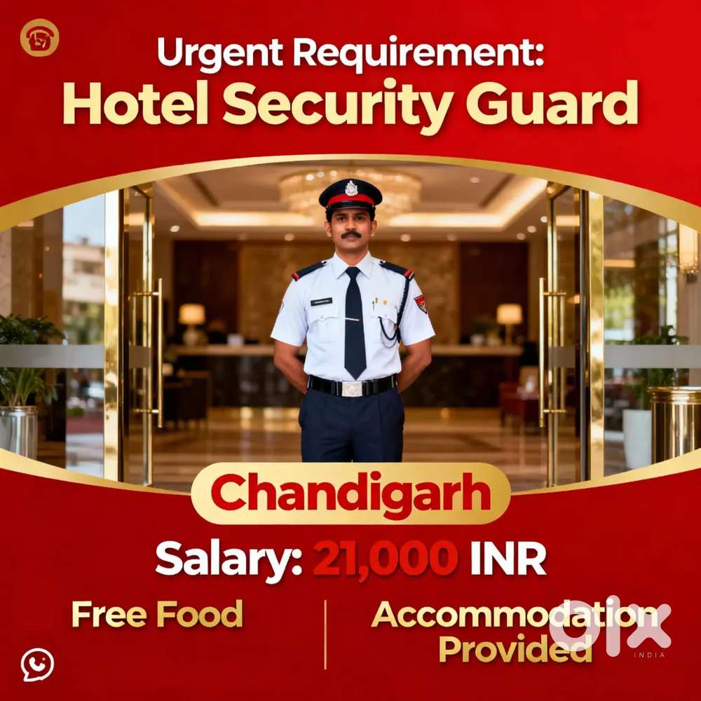 Urgent requirement 5star hotel security guard CHANDIGARH food free