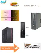 COD  EMI  Branded CPU  Ram - 8GB DDR3  SSD - 256GB  Hard disk - 500GB