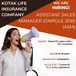 TINSUKIA/KOTAK LIFE INSURANCE/RECRUIT AGENTS/FIELD SALES/DEGREE/ONROLE