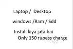 KIsi ko laptop pc or me Windows /ram /sdd install karni ho o