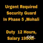 Security guard job Phase 5,Mohali urgent