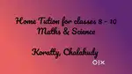 Home Tution for Classes 8 - 10 for Maths & Science near Koratty