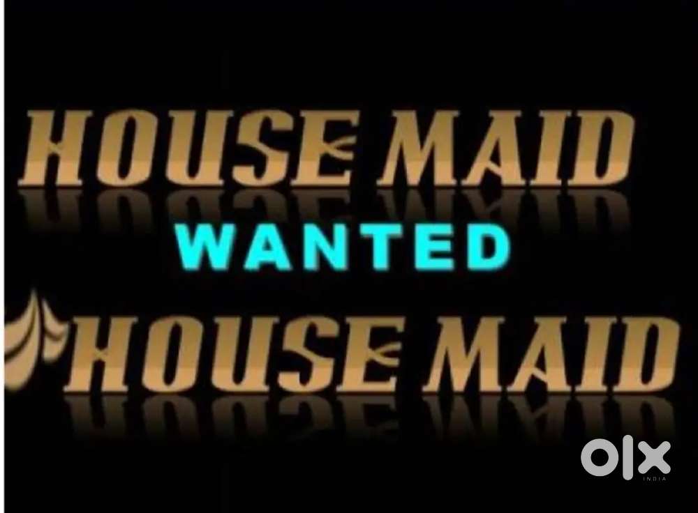 Wanted house maid  cooking &cleaning female