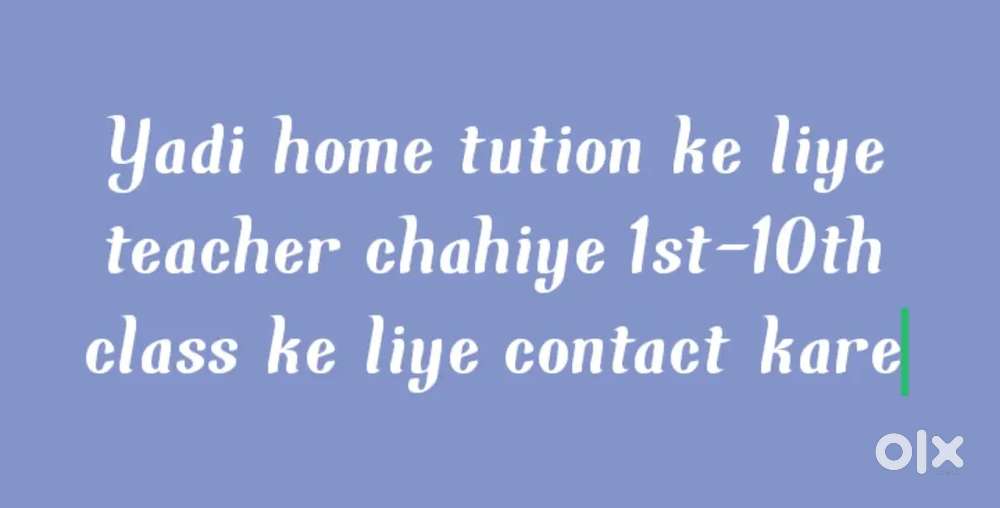 Ghuwara main jisko home tution chahiye to contact kar sakte ho