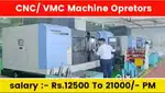 MACHINE OPERATORS-CNC/VMC- SalaRy -22000+Romm,Ambathur/Perungudi