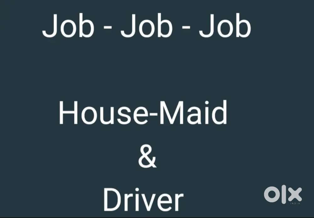 Ghar ke kaam ke liye House Maid ki Zarurat hai... Aur Driver ki bhi
