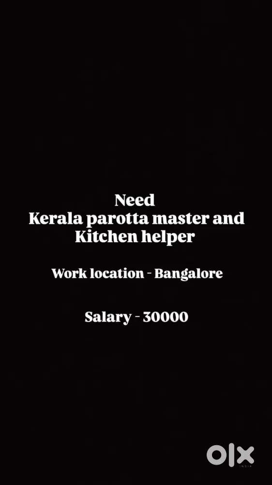 Need Kerala Parotta Master and kitchen helper. Location - Bangalore