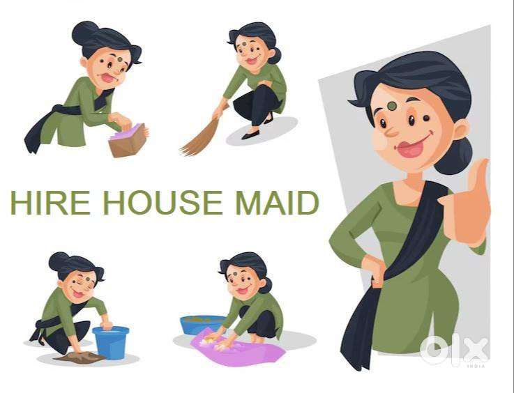 House Maid for Cooking, and dusting