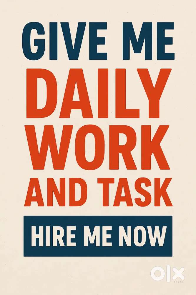Give me daily work and task