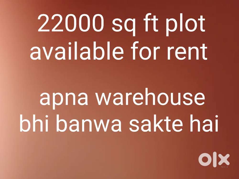 22000 sq ft rent pe dene ke liye available hai . Contact