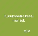 Kurukshetra  kesal mall me job hai
