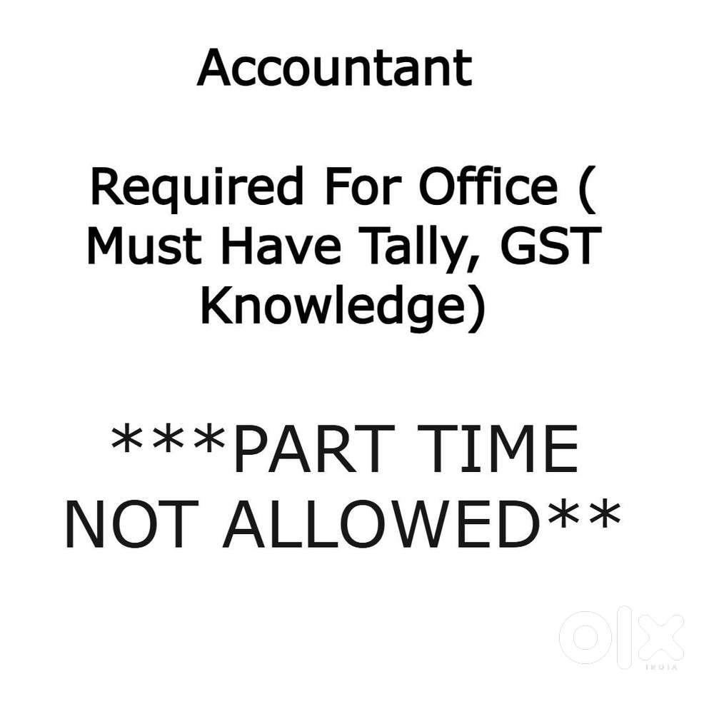 Accountant Required For Office (Must Have Tally, GST Knowledge )