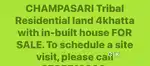 Tribal property for sell in. CHAMPASARI amount 95lac