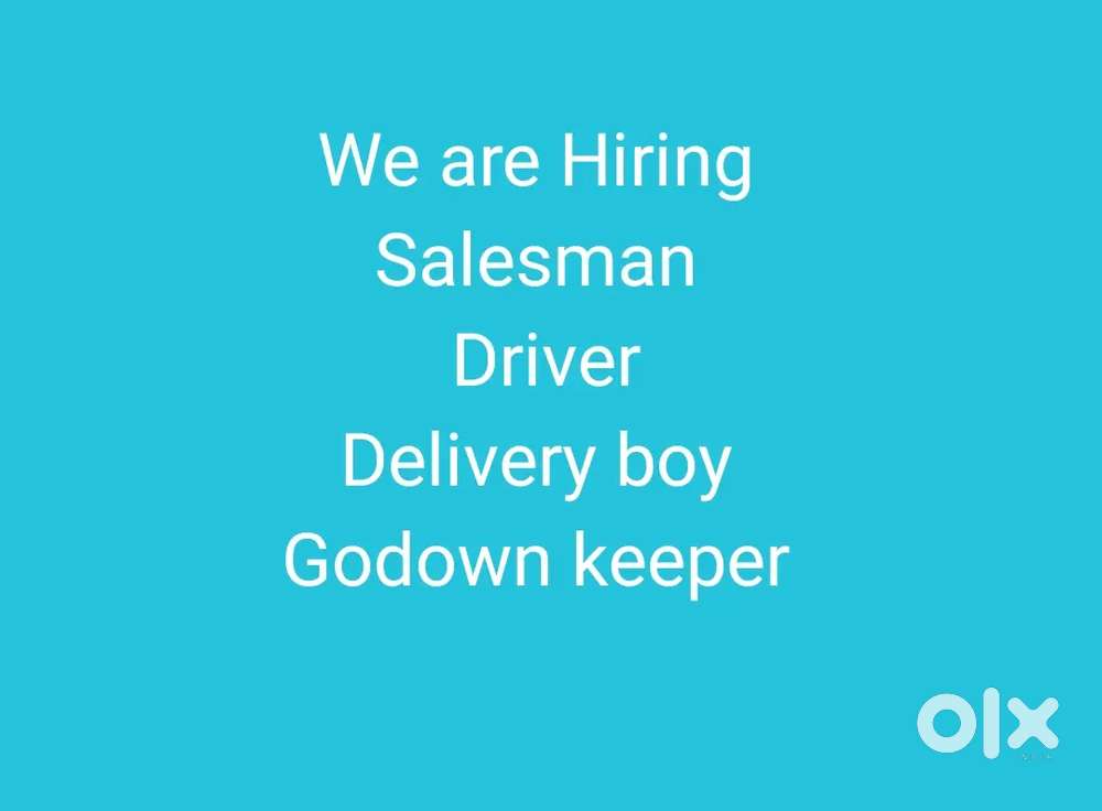 We are Hiring salesman, tampoo driver,deilivery boy and godown keeper