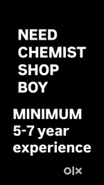 NEED CHEMIST SHOP BOY