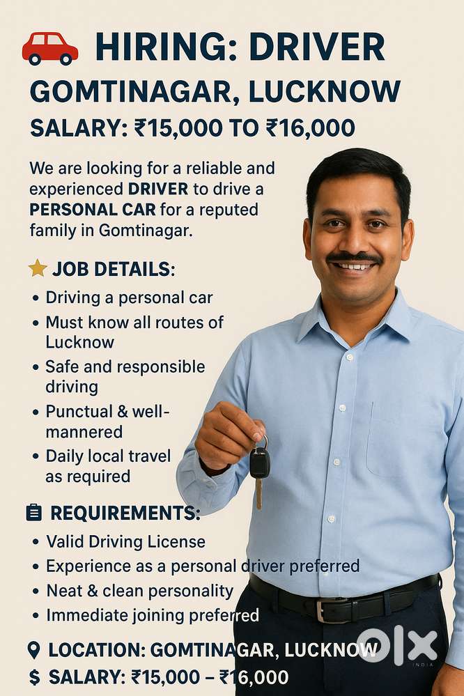 Hiring: Driver – Gomtinagar, Lucknow  Salary: ₹15,000 to ₹16,000