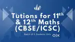 Tutions for 11th & 12th Mathematics (CBSE/ICSC)